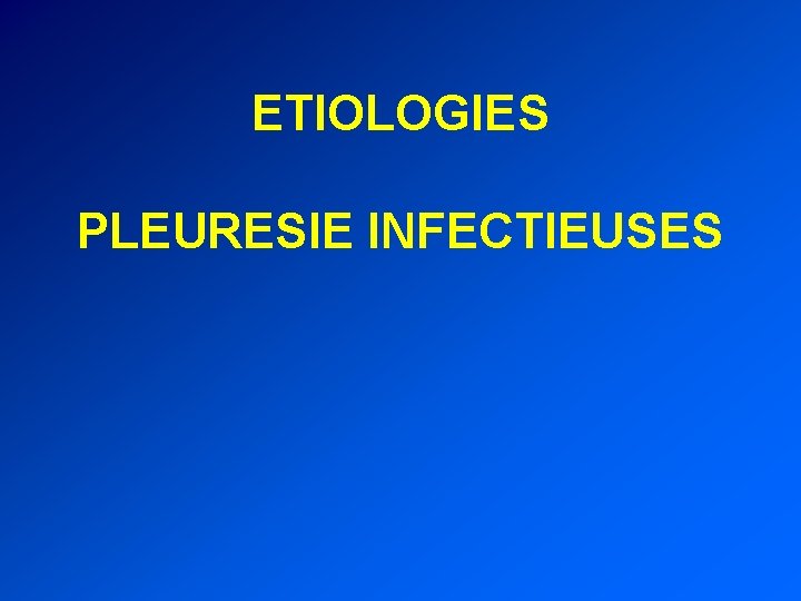 ETIOLOGIES PLEURESIE INFECTIEUSES 