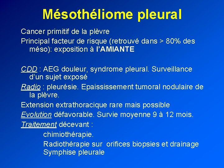 Mésothéliome pleural Cancer primitif de la plèvre Principal facteur de risque (retrouvé dans >