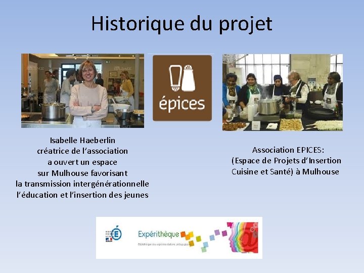 Historique du projet Isabelle Haeberlin créatrice de l’association a ouvert un espace sur Mulhouse