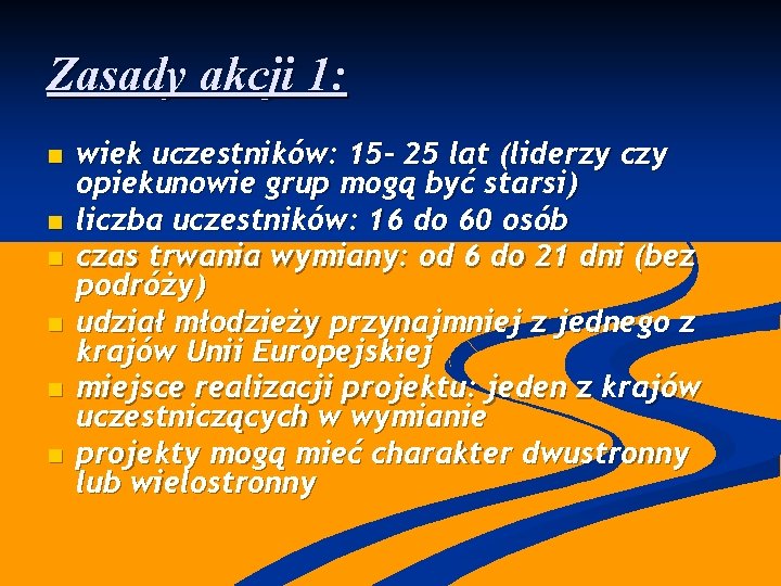 Zasady akcji 1: n n n wiek uczestników: 15 - 25 lat (liderzy czy