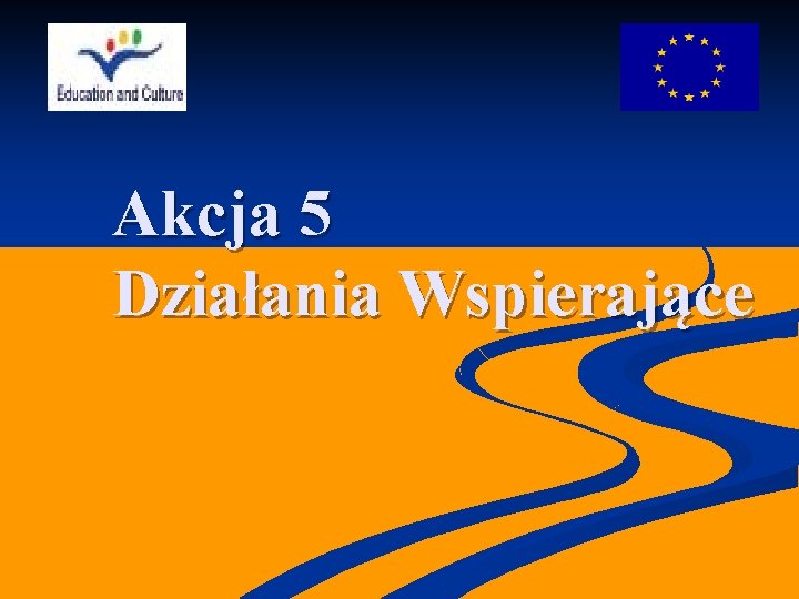 Akcja 5 Działania Wspierające 