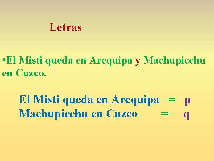Letras • El Misti queda en Arequipa y Machupicchu en Cuzco. El Misti queda