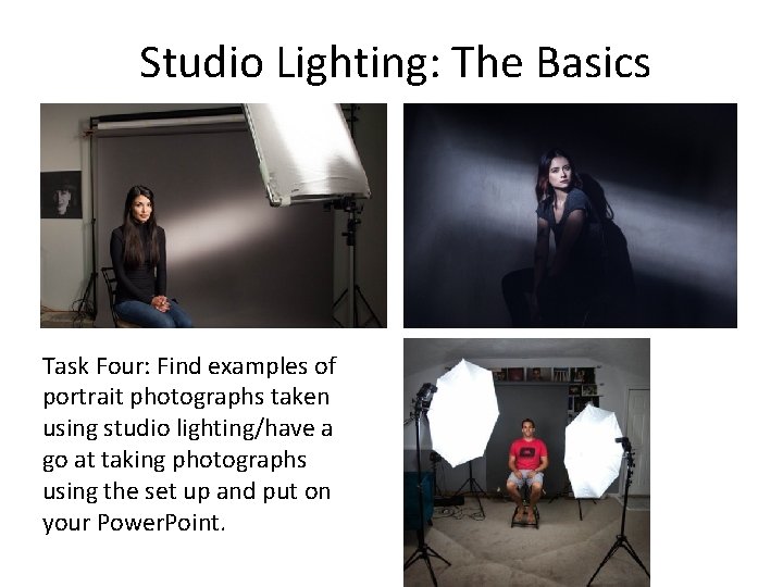 Studio Lighting: The Basics Task Four: Find examples of portrait photographs taken using studio