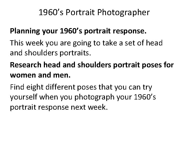 1960’s Portrait Photographer Planning your 1960’s portrait response. This week you are going to