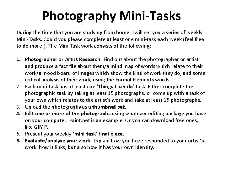Photography Mini-Tasks During the time that you are studying from home, I will set