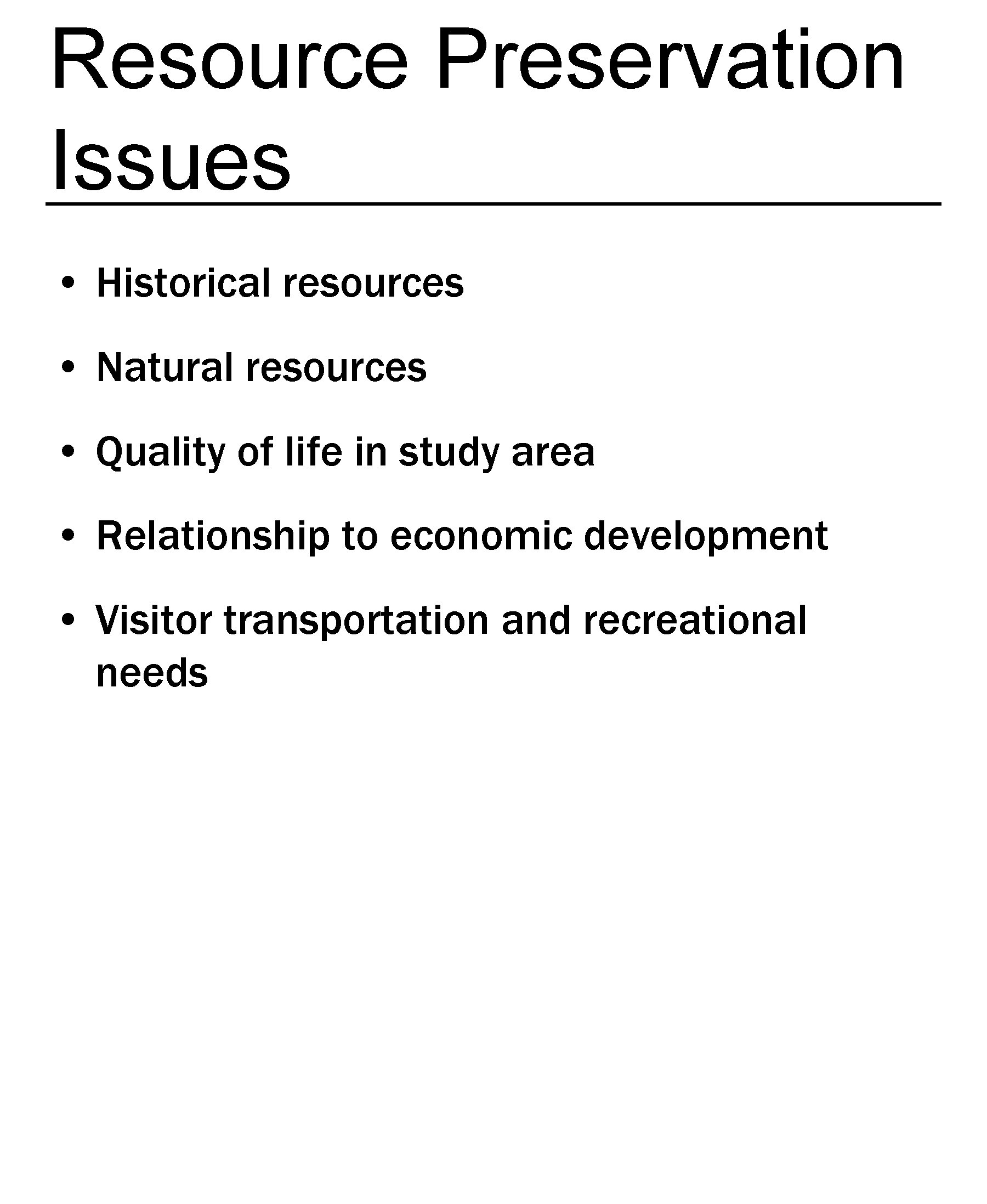 Resource Preservation Issues • Historical resources • Natural resources • Quality of life in