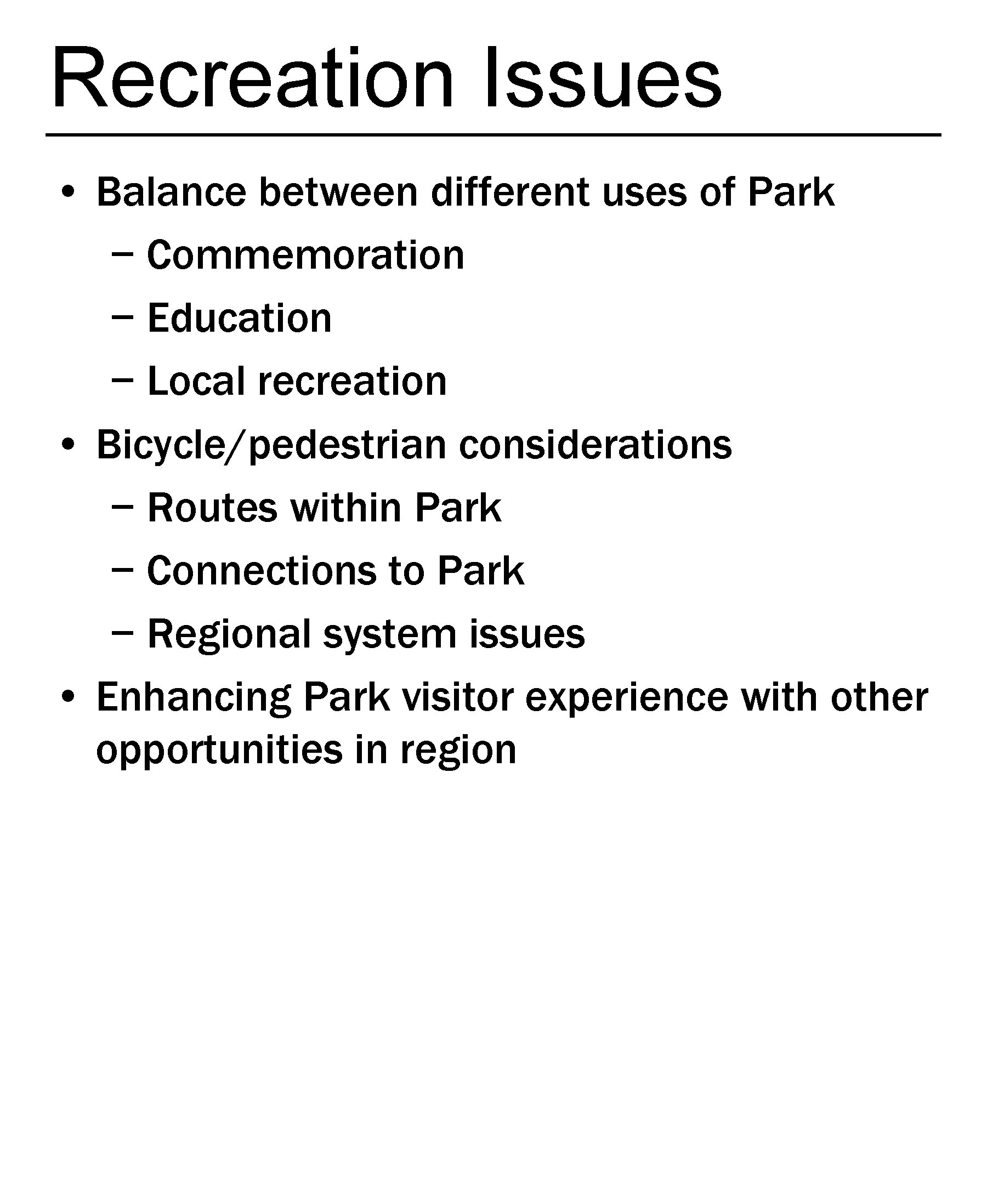 Recreation Issues • Balance between different uses of Park − Commemoration − Education −