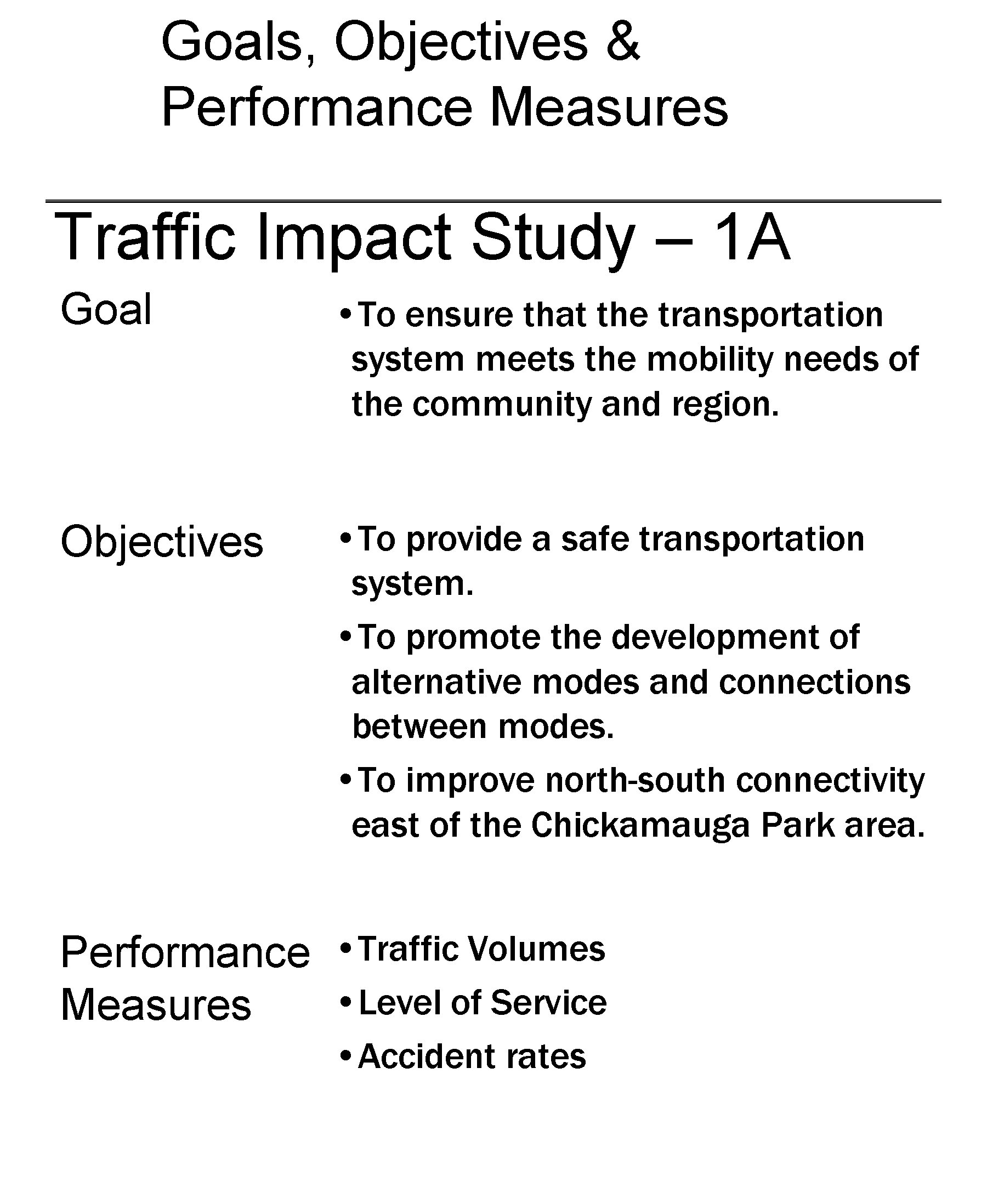 Goals, Objectives & Performance Measures Traffic Impact Study – 1 A Goal • To