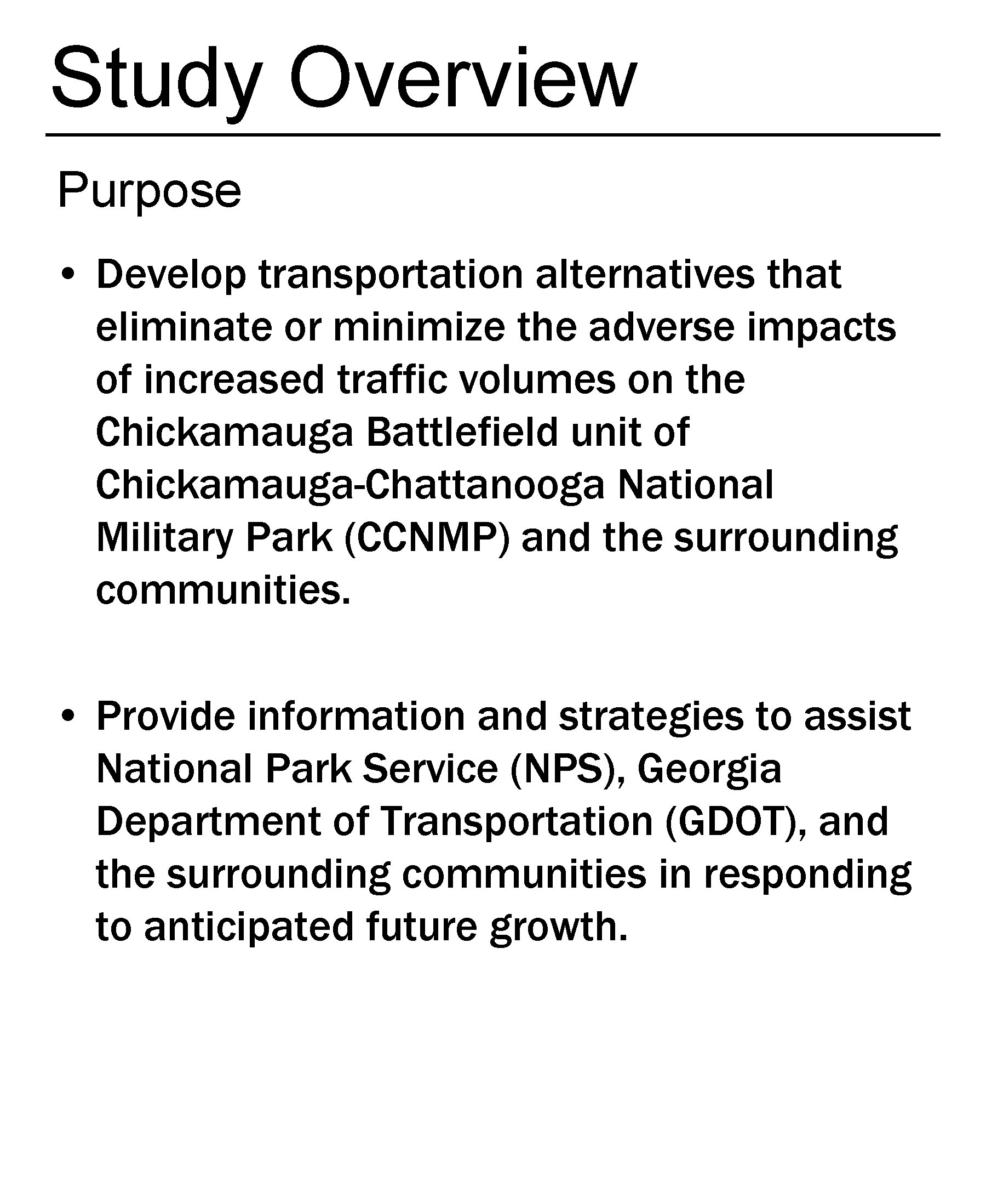 Study Overview Purpose • Develop transportation alternatives that eliminate or minimize the adverse impacts