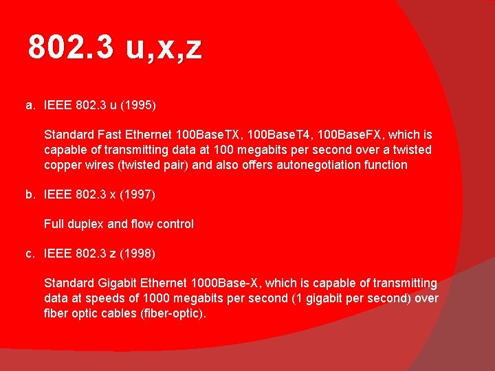 802. 3 u, x, z a. IEEE 802. 3 u (1995) Standard Fast Ethernet 802. 3 u, x, z a. IEEE 802. 3 u (1995) Standard Fast Ethernet