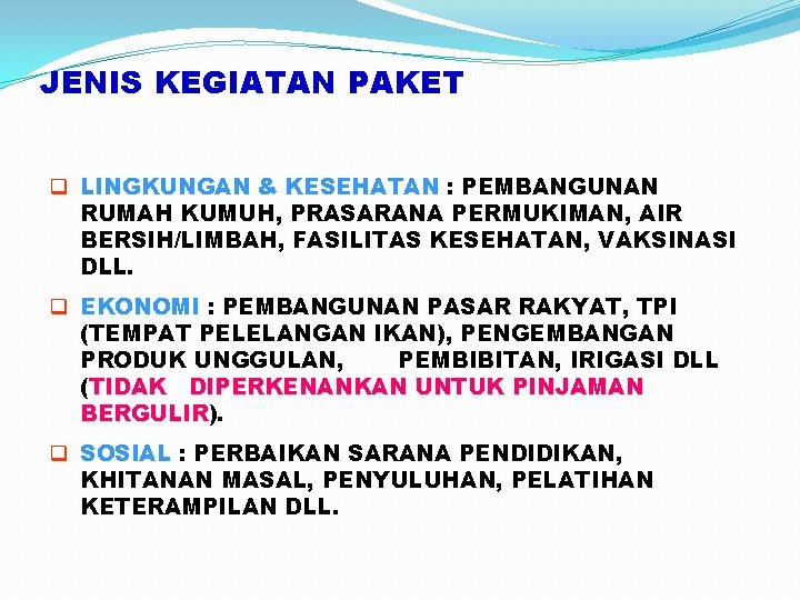 JENIS KEGIATAN PAKET q LINGKUNGAN & KESEHATAN : PEMBANGUNAN RUMAH KUMUH, PRASARANA PERMUKIMAN, AIR