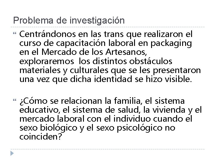 Problema de investigación Centrándonos en las trans que realizaron el curso de capacitación laboral