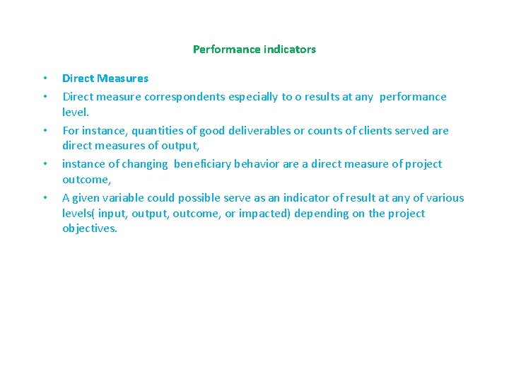 Performance indicators • • • Direct Measures Direct measure correspondents especially to o results Performance indicators • • • Direct Measures Direct measure correspondents especially to o results