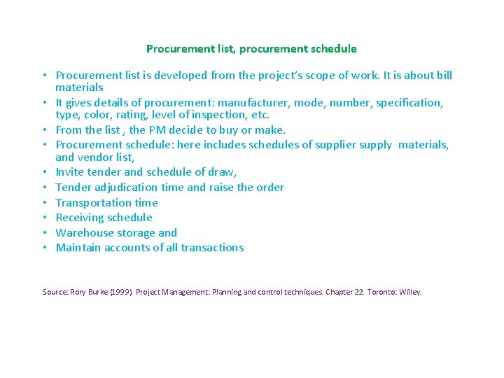 Procurement list, procurement schedule • Procurement list is developed from the project’s scope of Procurement list, procurement schedule • Procurement list is developed from the project’s scope of