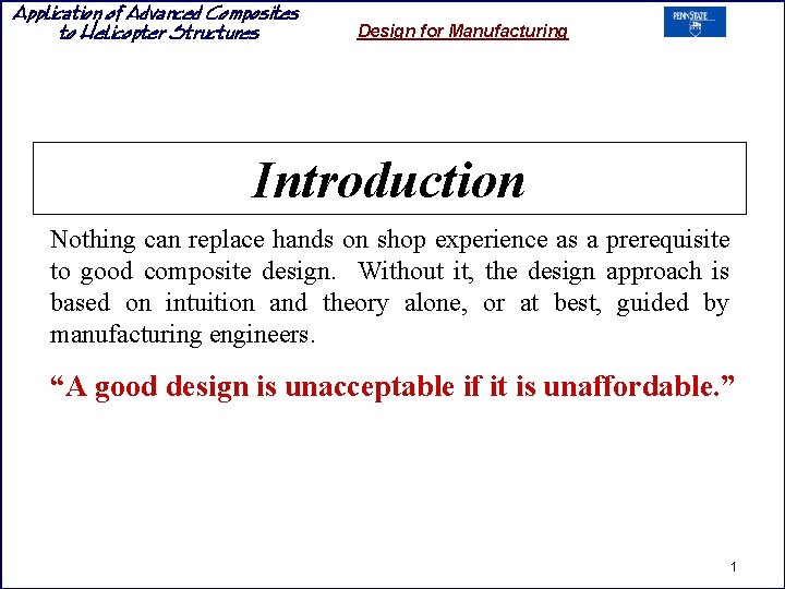 Application of Advanced Composites to Helicopter Structures Design for Manufacturing Introduction Nothing can replace Application of Advanced Composites to Helicopter Structures Design for Manufacturing Introduction Nothing can replace