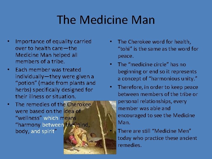 The Medicine Man • Importance of equality carried over to health care—the Medicine Man