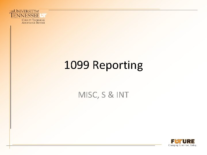 1099 Reporting MISC, S & INT 