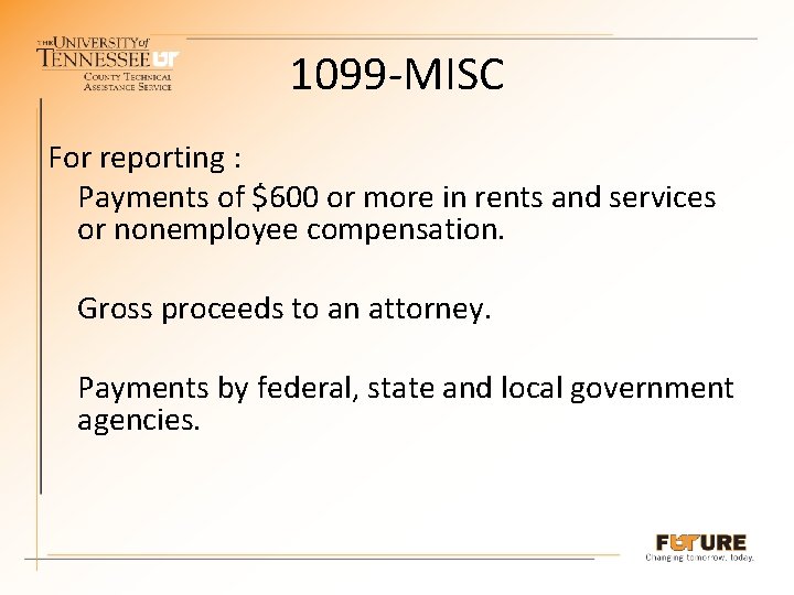 1099 -MISC For reporting : Payments of $600 or more in rents and services