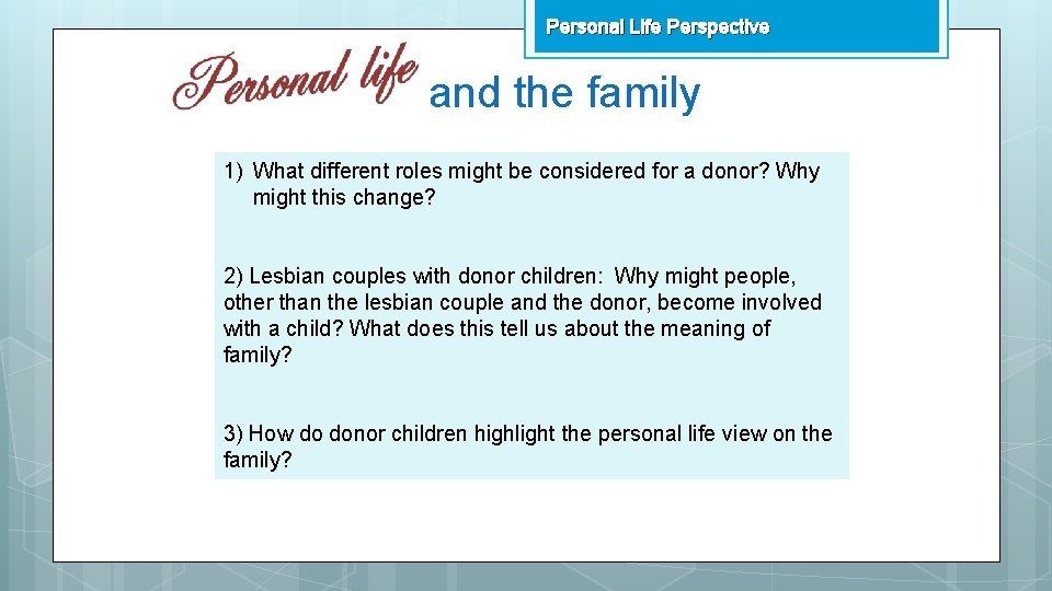 Personal Life Perspective and the family 1) What different roles might be considered for