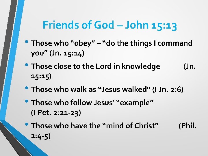 Friends of God – John 15: 13 • Those who “obey” – “do the
