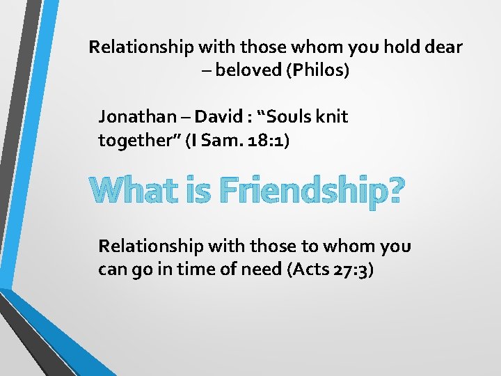 Relationship with those whom you hold dear – beloved (Philos) Jonathan – David :