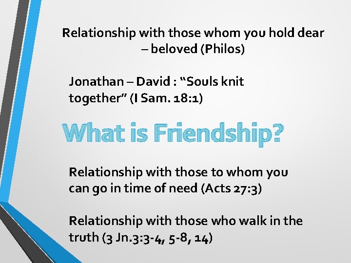 Relationship with those whom you hold dear – beloved (Philos) Jonathan – David :