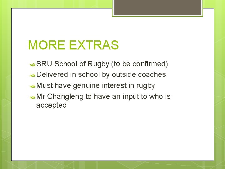 MORE EXTRAS SRU School of Rugby (to be confirmed) Delivered in school by outside