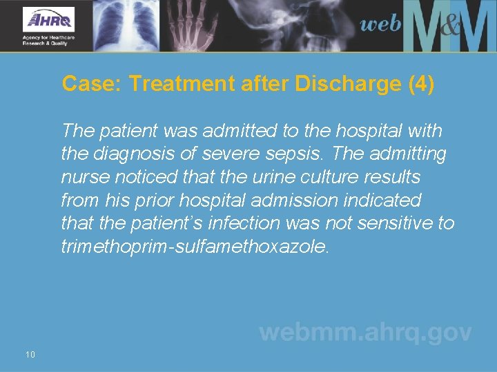 Case: Treatment after Discharge (4) The patient was admitted to the hospital with the