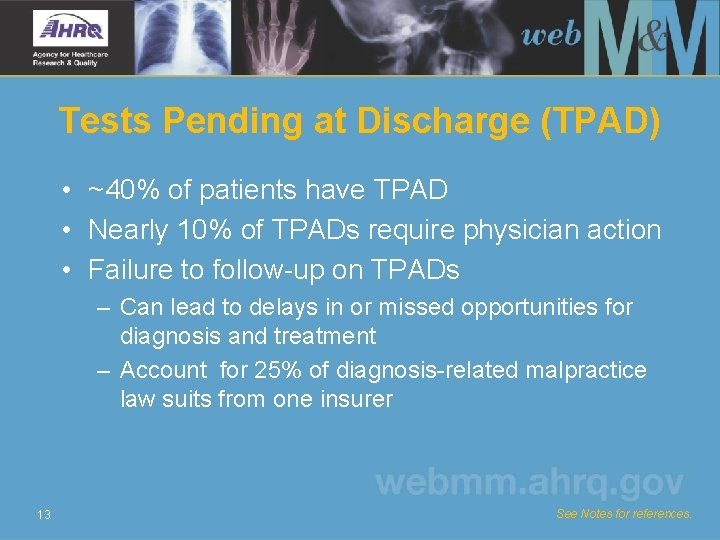 Tests Pending at Discharge (TPAD) • ~40% of patients have TPAD • Nearly 10%