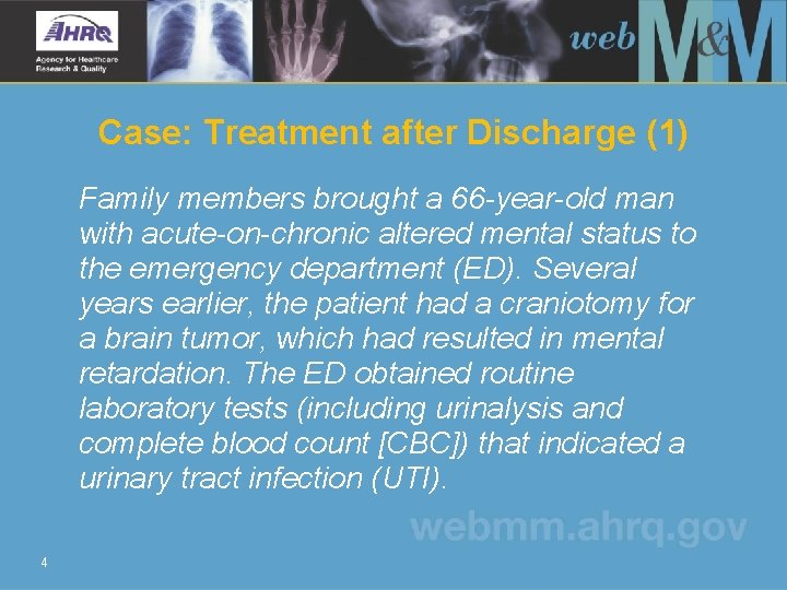 Case: Treatment after Discharge (1) Family members brought a 66 -year-old man with acute-on-chronic