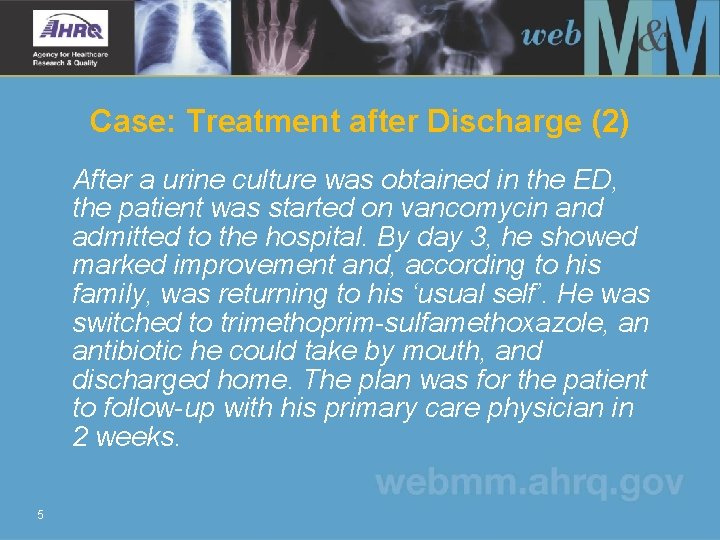 Case: Treatment after Discharge (2) After a urine culture was obtained in the ED,