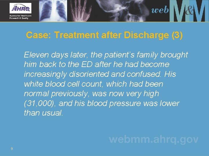 Case: Treatment after Discharge (3) Eleven days later, the patient’s family brought him back