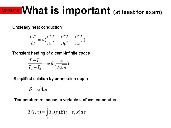 MHMT 10 What is important (at least for exam) Unsteady heat conduction Transient heating