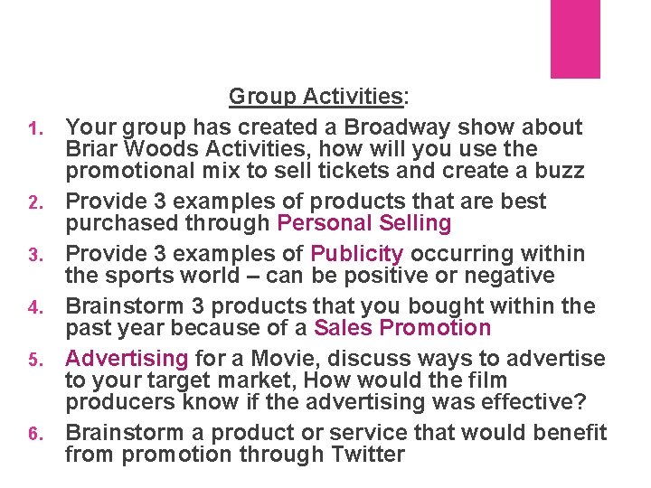 Promotional Groups 1. 2. 3. 4. 5. 6. Group Activities: Your group has created