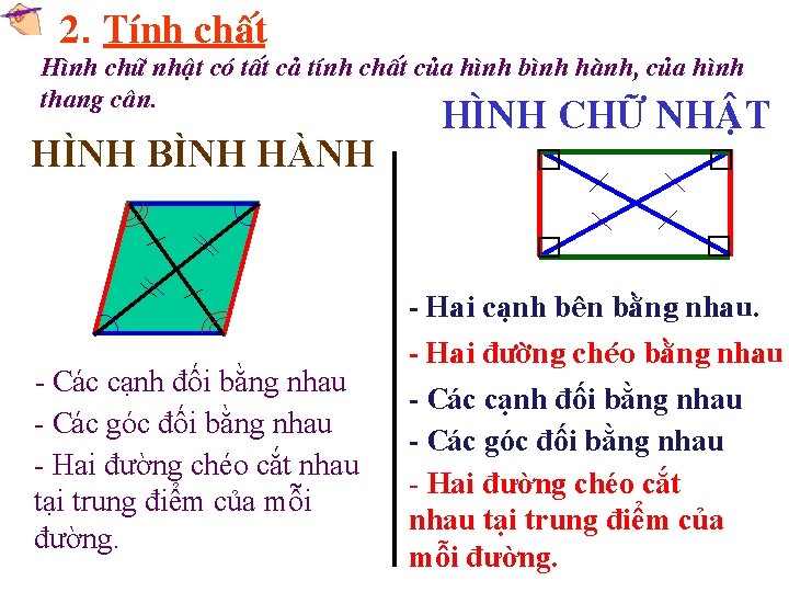 2. Tính chaát Hình chöõ nhaät coù taát caû tính chaát cuûa hình bình