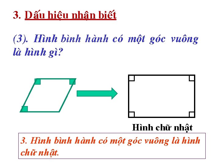 3. Daáu hieäu nhaän bieát (3). Hình bình hành coù moät goùc vuoâng laø