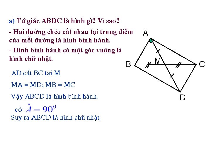 a) Töù giaùc ABDC laø hình gì? Vì sao? - Hai đường chéo cắt