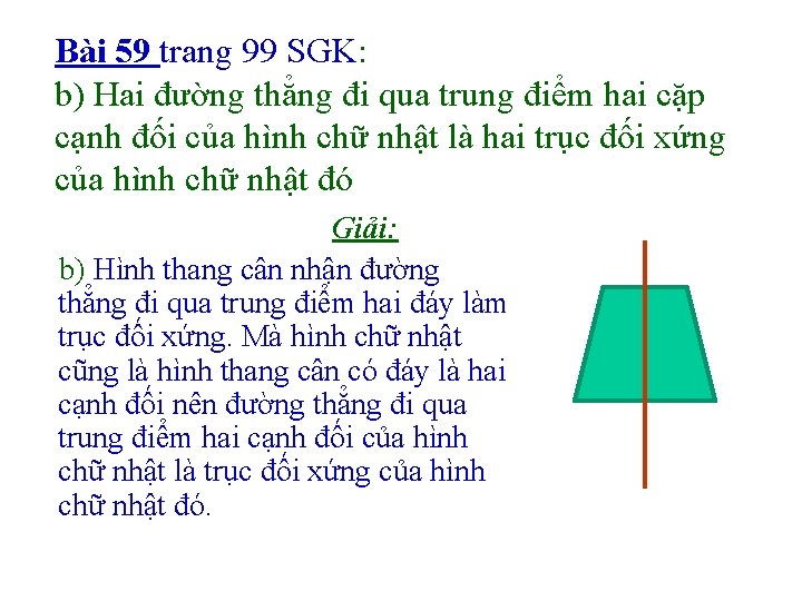 Bài 59 trang 99 SGK: b) Hai đường thẳng đi qua trung điểm hai