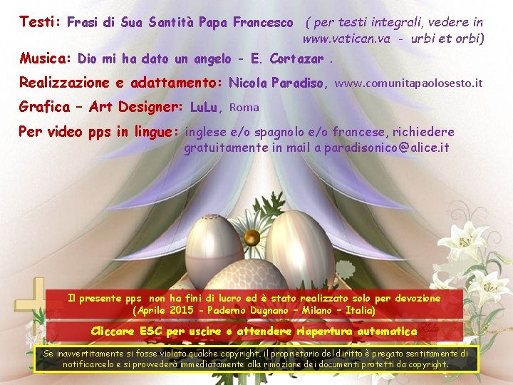 Testi: Frasi di Sua Santità Papa Francesco ( per testi integrali, vedere in www.