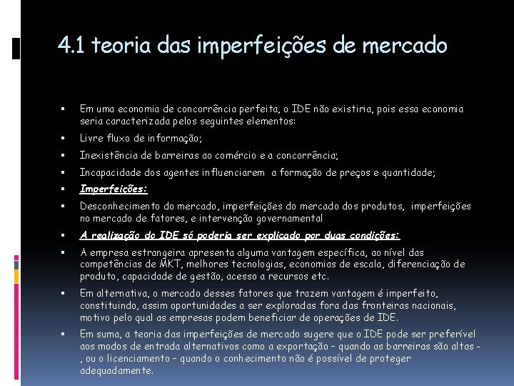 4. 1 teoria das imperfeições de mercado Em uma economia de concorrência perfeita, o