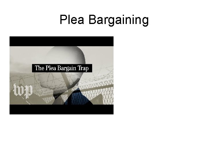 Plea Bargaining 