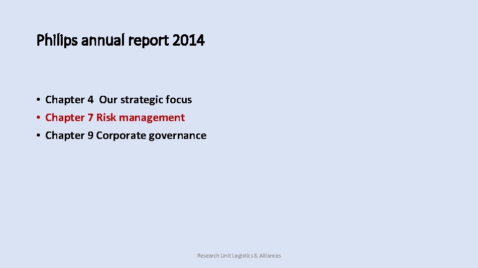 Philips annual report 2014 • Chapter 4 Our strategic focus • Chapter 7 Risk