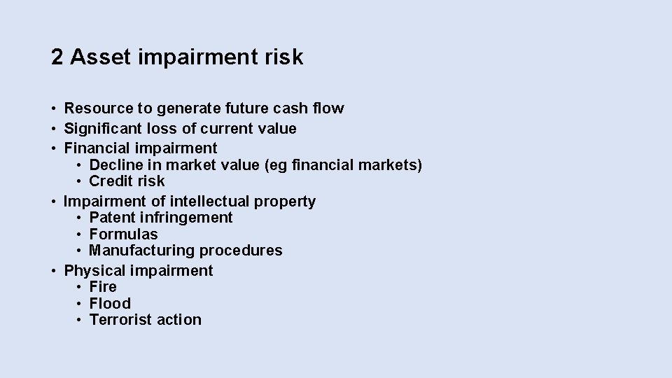 2 Asset impairment risk • Resource to generate future cash flow • Significant loss