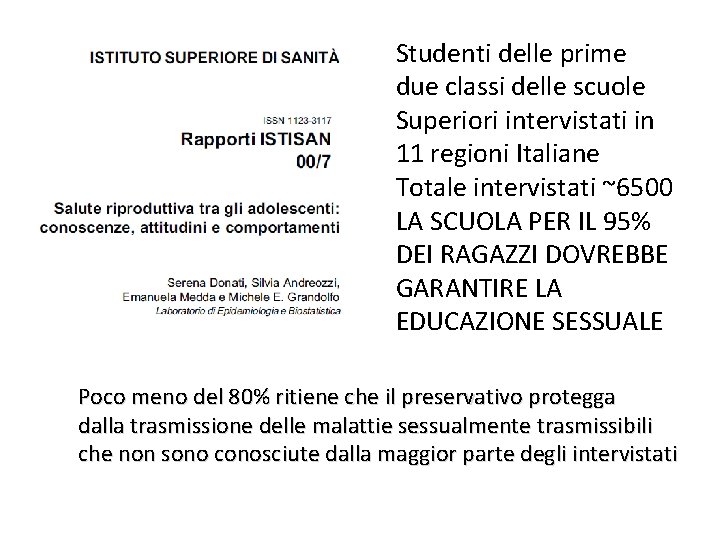 Studenti delle prime due classi delle scuole Superiori intervistati in 11 regioni Italiane Totale