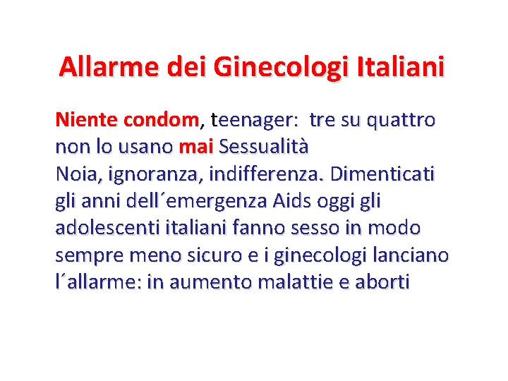 Allarme dei Ginecologi Italiani Niente condom, teenager: tre su quattro non lo usano mai