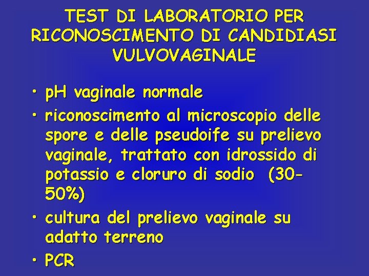 TEST DI LABORATORIO PER RICONOSCIMENTO DI CANDIDIASI VULVOVAGINALE • p. H vaginale normale •