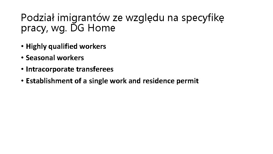Podział imigrantów ze względu na specyfikę pracy, wg. DG Home • Highly qualified workers