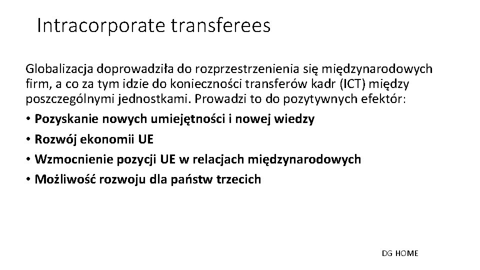 Intracorporate transferees Globalizacja doprowadziła do rozprzestrzenienia się międzynarodowych firm, a co za tym idzie