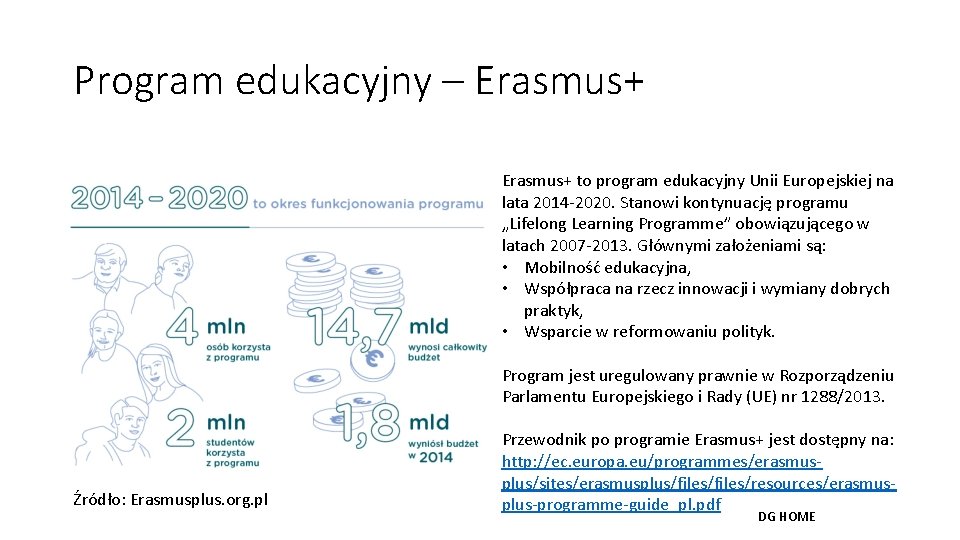 Program edukacyjny – Erasmus+ to program edukacyjny Unii Europejskiej na lata 2014 -2020. Stanowi