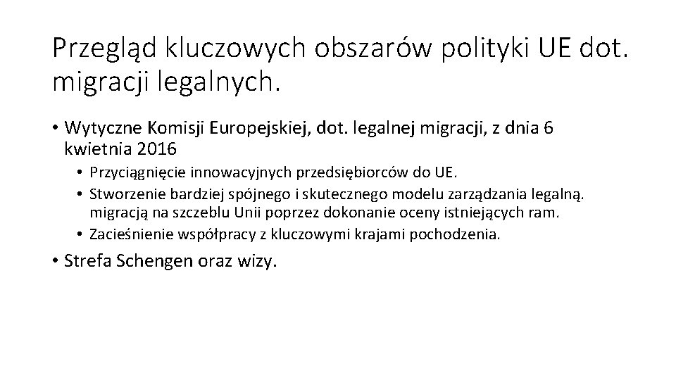 Przegląd kluczowych obszarów polityki UE dot. migracji legalnych. • Wytyczne Komisji Europejskiej, dot. legalnej
